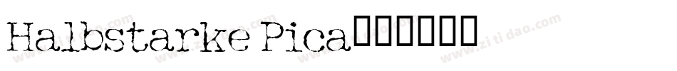 Halbstarke Pica字体转换